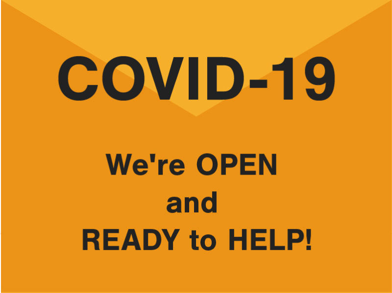 COVID-19 We're OPEN and READY to HELP!