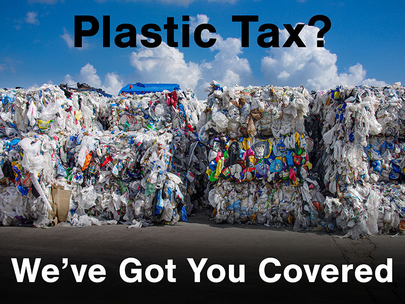 Plastic Tax? We've got you covered